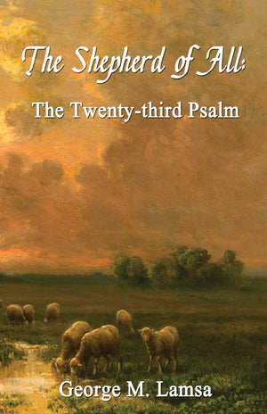 The Shepherd Of All: The Twentythird Psalm