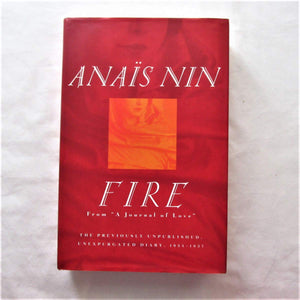 Fire: From 'A Journal Of Love' The Unexpurgated Diary Of Anas Nin, 19341937-new