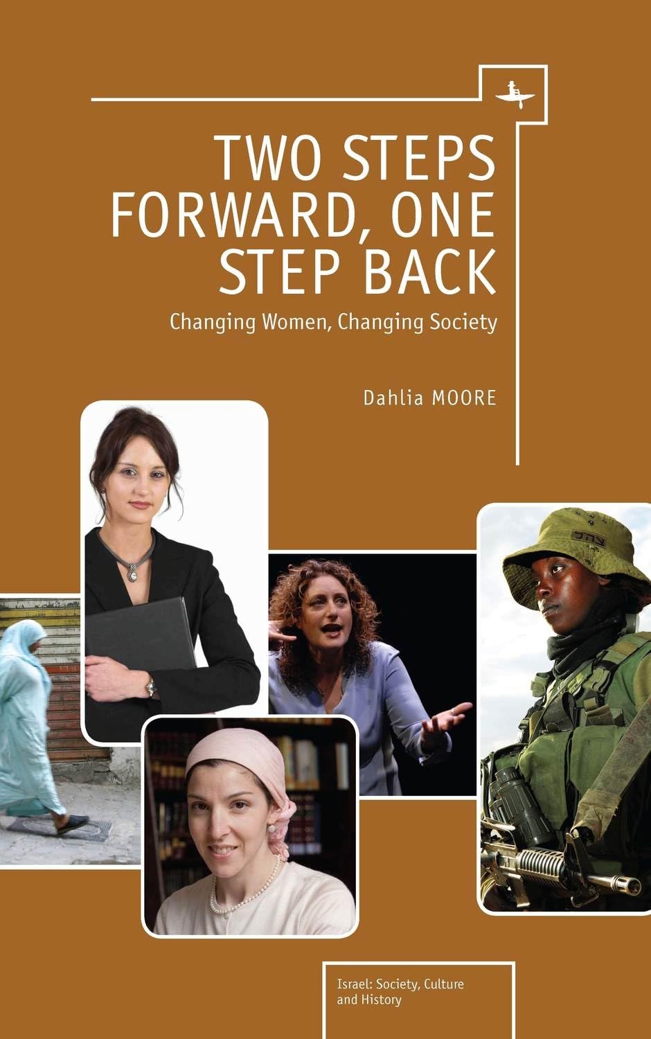 Two Steps Forward, One Step Back: Changing Women, Changing Society (Israel: Society, Culture And History),Used