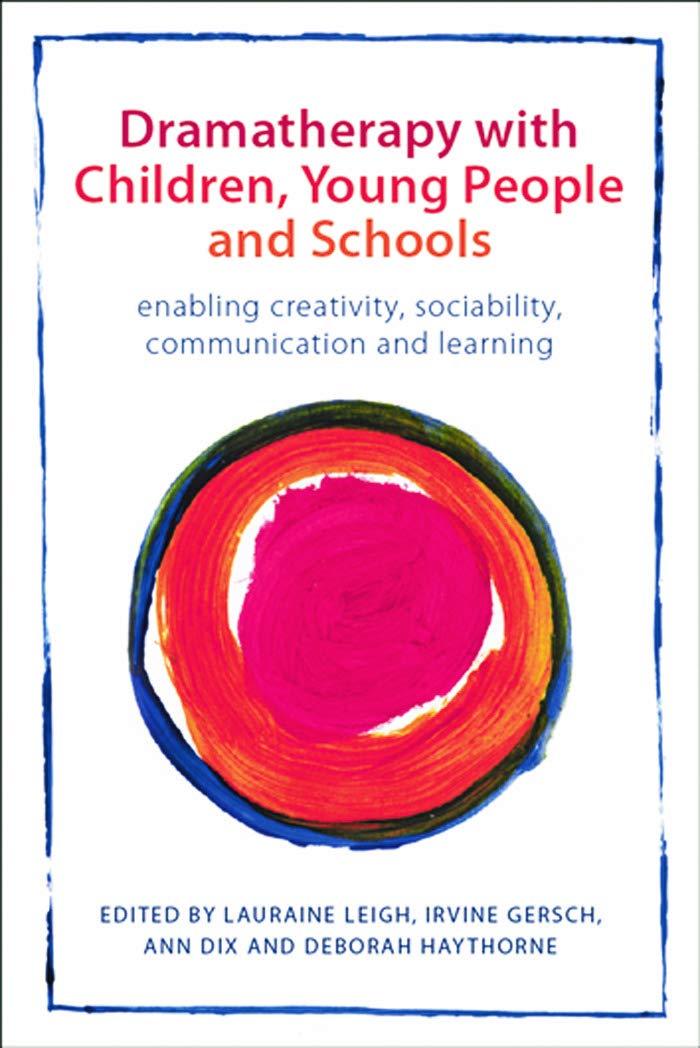 Dramatherapy with Children, Young People and Schools: Enabling Creativity, Sociability, Communication and Learning,Used