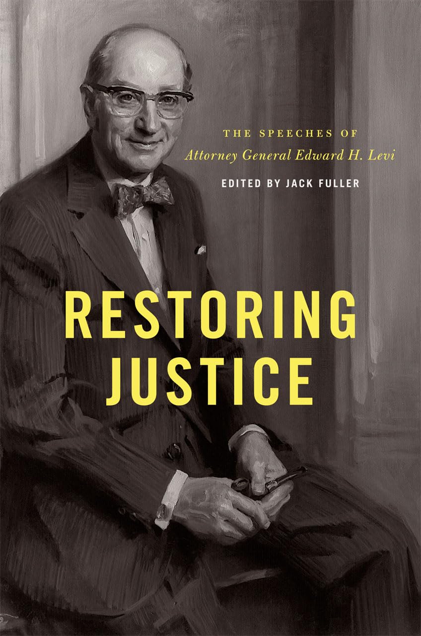 Restoring Justice: The Speeches of Attorney General Edward H. Levi,Used