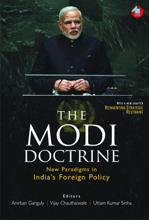 The Modi Doctrine: New Paradigms In IndiaS Foreign Policy