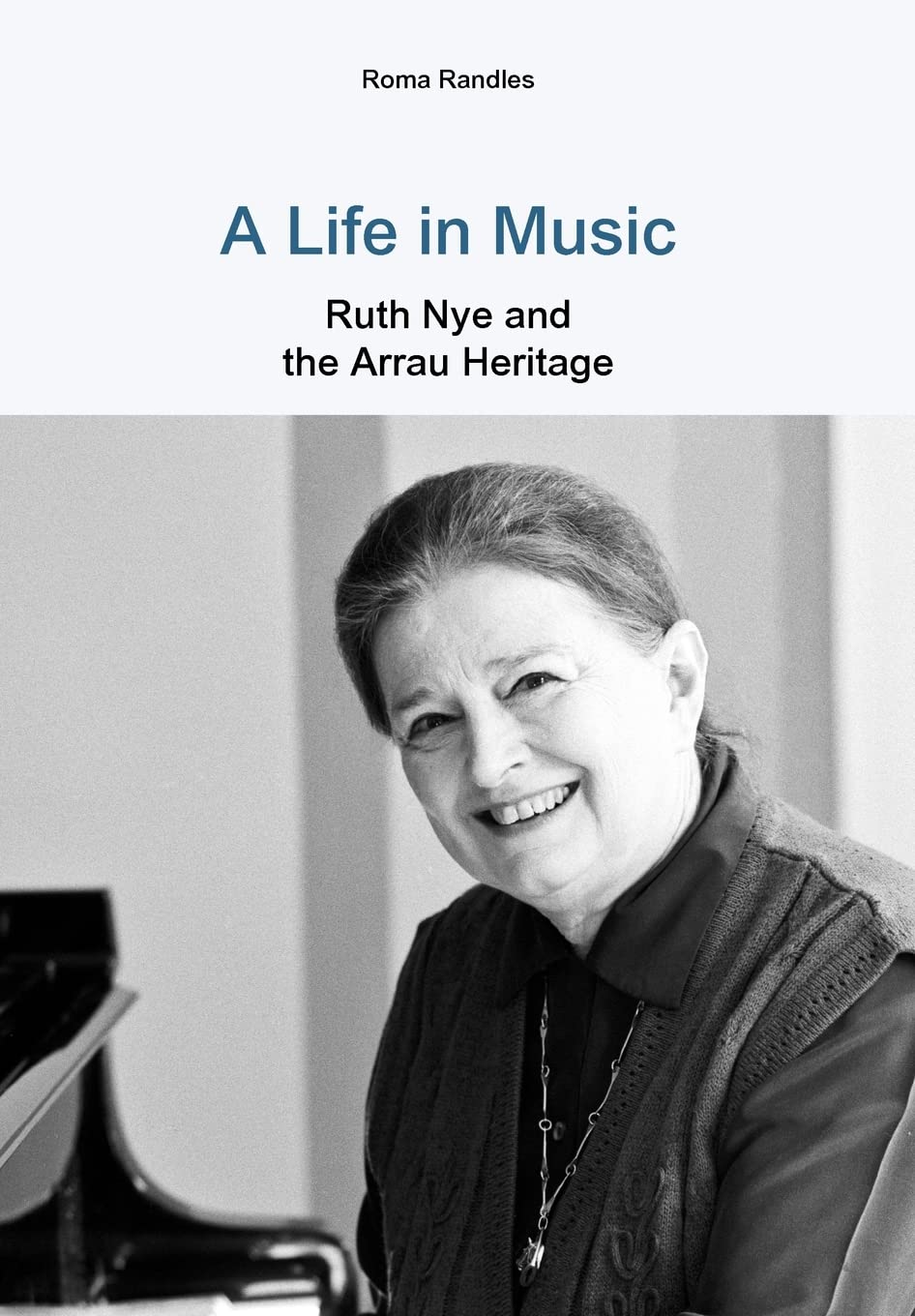 A Life In Music Ruth Nye And The Arrau Heritage,Used