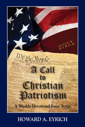 A Call to Christian Patriotism: A Weekly Devotional Essay Series,Used