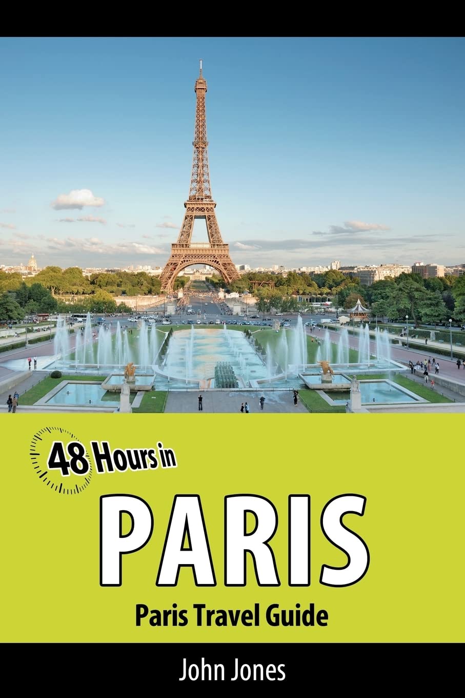 48 Hours In Paris: Paris Travel Guide,Used
