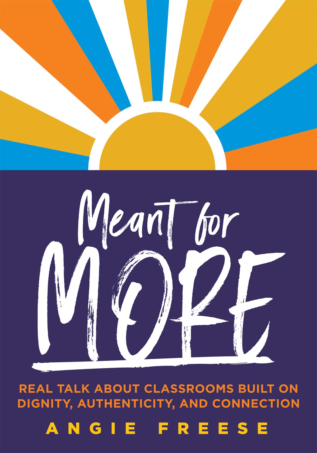Meant For More: Real Talk About Classrooms Built On Dignity, Authenticity, And Connection (Overcome Educational Inequity And Ens,Used