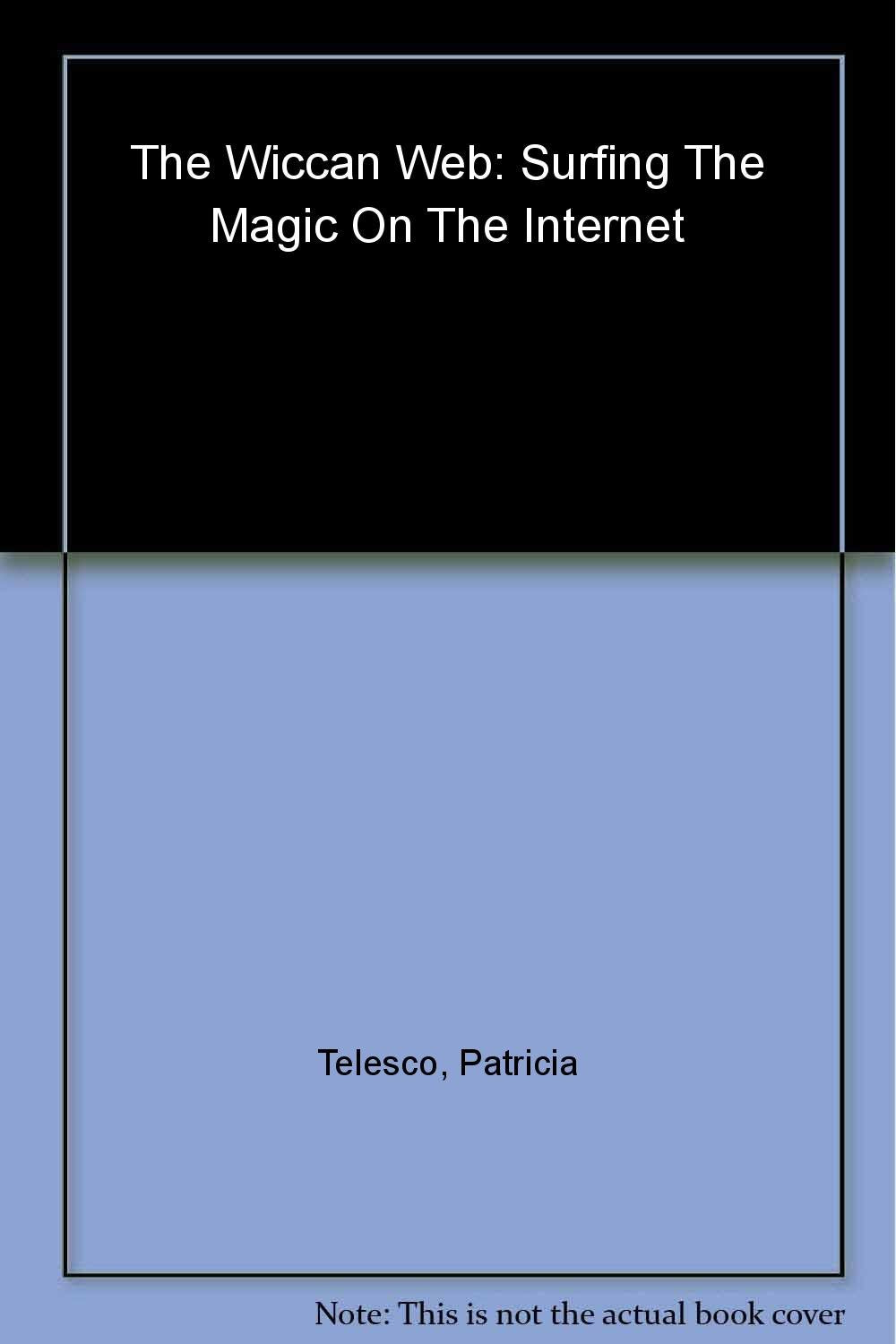 The Wiccan Web: Surfing the Magic on the Internet,Used