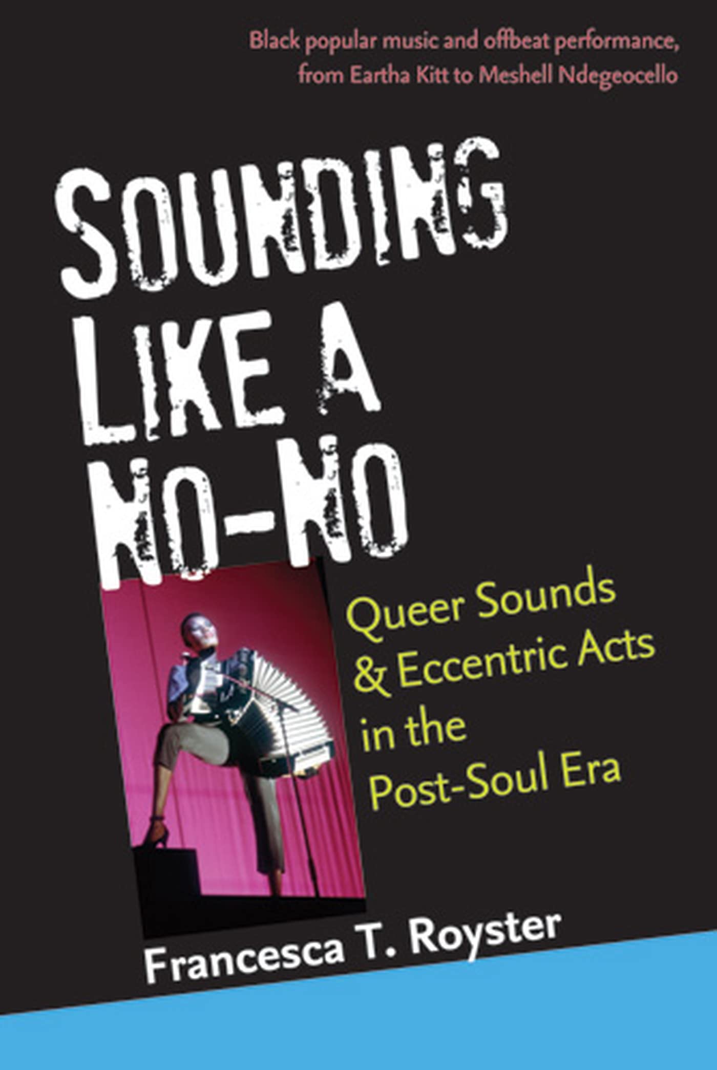 Sounding Like a NoNo: Queer Sounds and Eccentric Acts in the PostSoul Era,Used