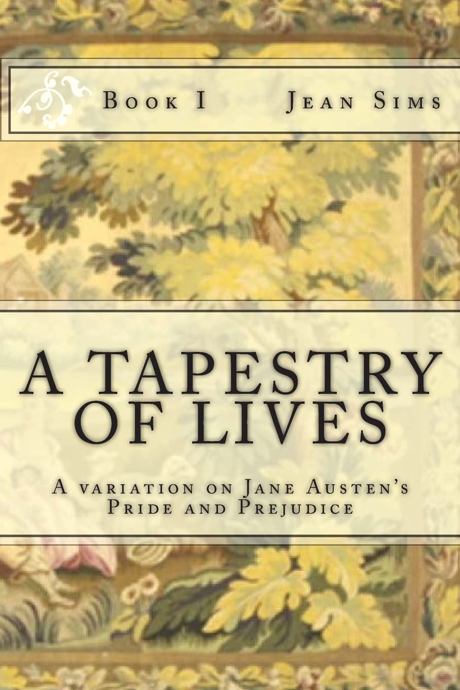 A Tapestry of Lives, Book 1: A variation on Jane Austen's Pride and Prejudice,Used