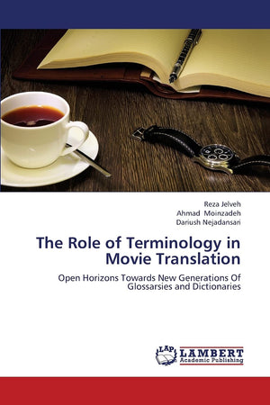 The Role of Terminology in Movie Translation: Open Horizons Towards New Generations Of Glossarsies and Dictionaries,Used