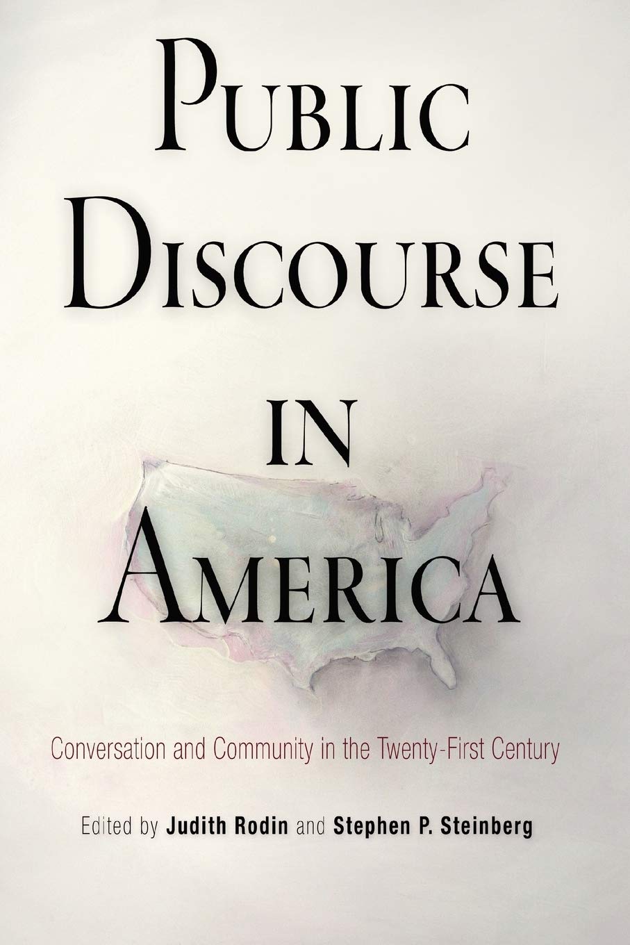 Public Discourse In America: Conversation And Community In The Twentyfirst Century,New