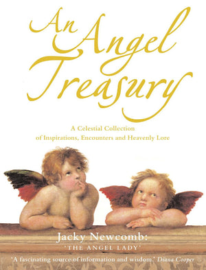 An Angel Treasury: A Celestial Collection of Inspirations, Encounters and Heavenly Lore,New