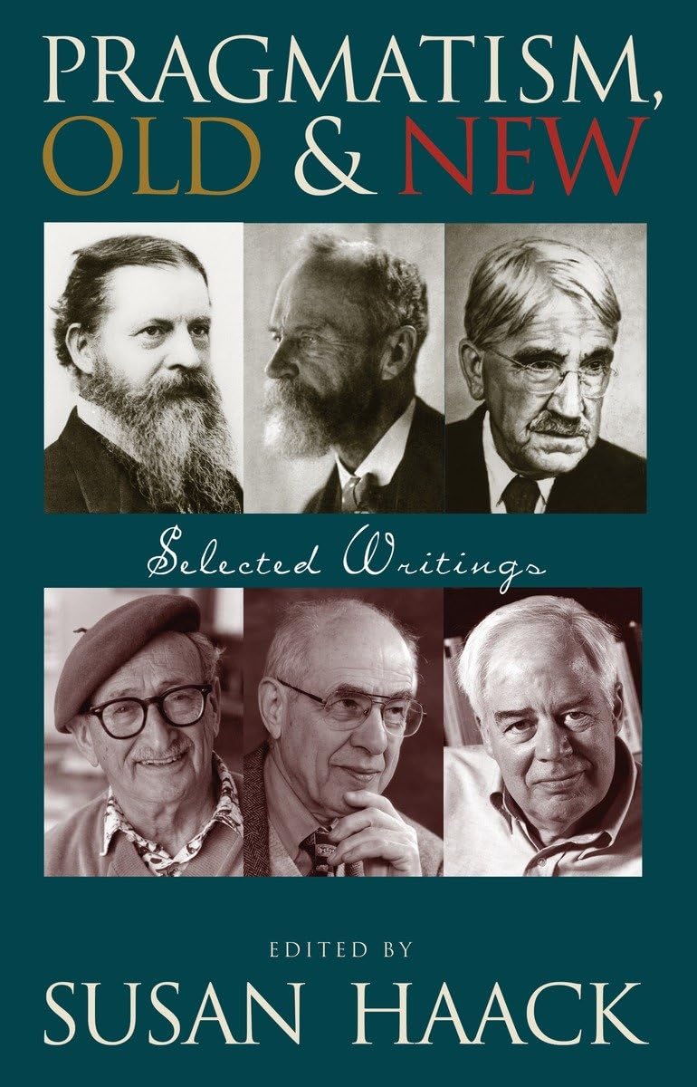 Pragmatism, Old And New: Selected Writings,New