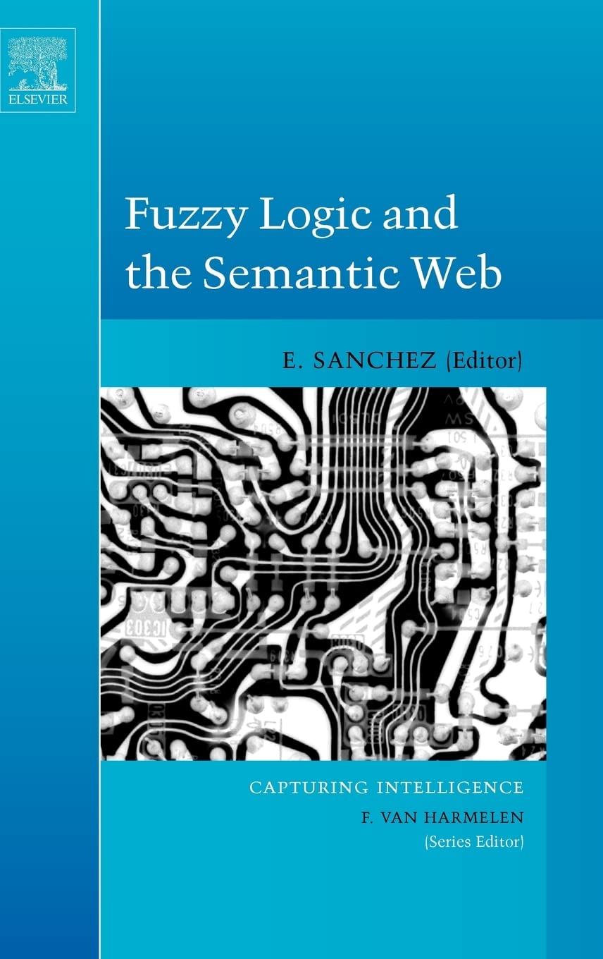 Fuzzy Logic and the Semantic Web (Volume 1) (Capturing Intelligence, Volume 1),New