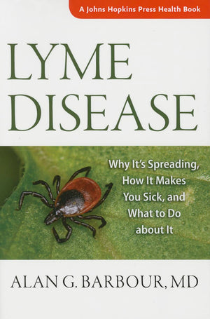 Lyme Disease: Why Its Spreading, How It Makes You Sick, and What to Do about It (A Johns Hopkins Press Health Book),Used
