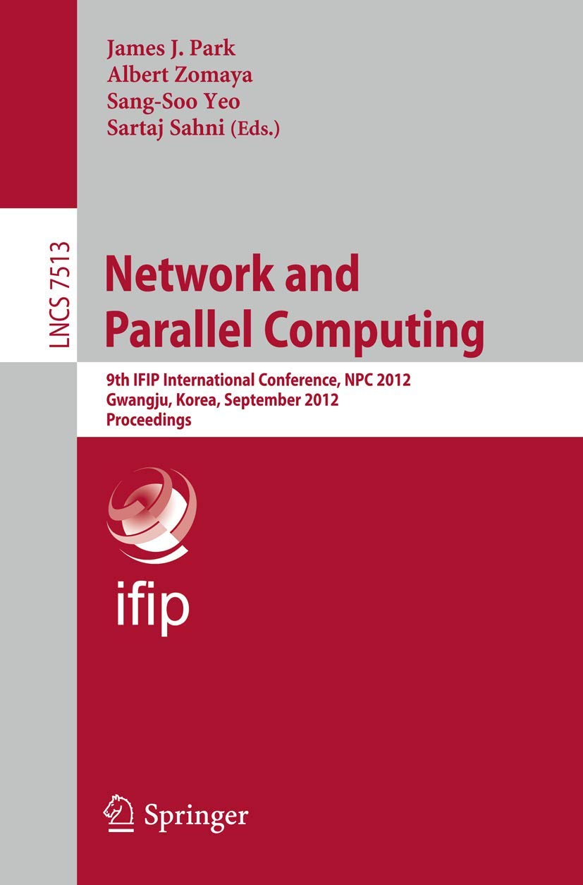 Network and Parallel Computing: 9th IFIP International Conference, NPC 2012, Gwangju, Korea, September 68, 2012, Proceedings (L,Used