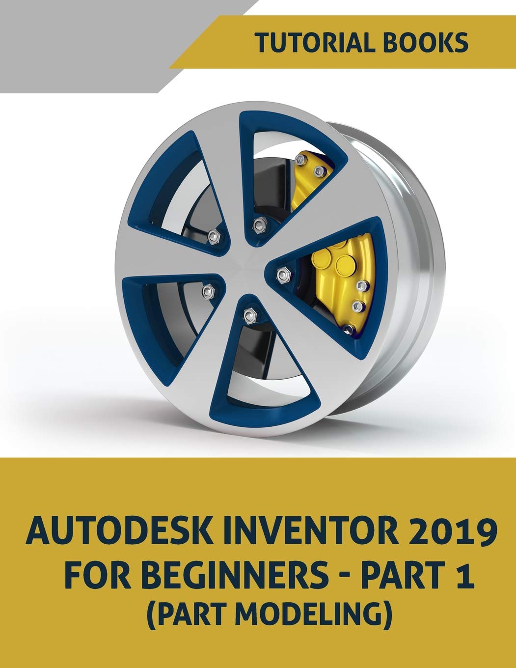 Autodesk Inventor 2019 For Beginners  Part 1: Part Modeling,Used