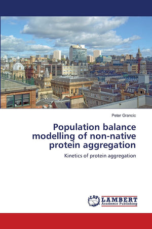 Population balance modelling of nonnative protein aggregation: Kinetics of protein aggregation,Used
