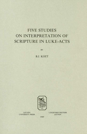 Five Studies on the Interpretation of Scripture in LukeActs (Studiorum Novi Testamenti Auxilia),New