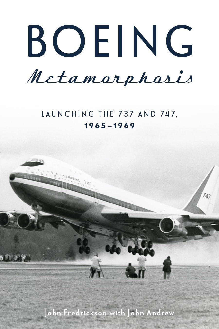 Boeing Metamorphosis: Launching the 737 and 747, 19651969,Used