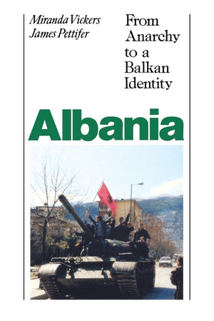 Albania (With New Postscript): From Anarchy To Balkan Identity,Used