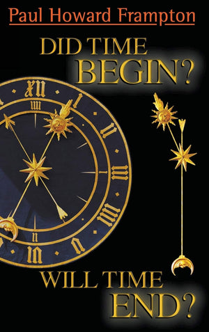 DID TIME BEGIN? WILL TIME END? MAYBE THE BIG BANG NEVER OCCURRED,New
