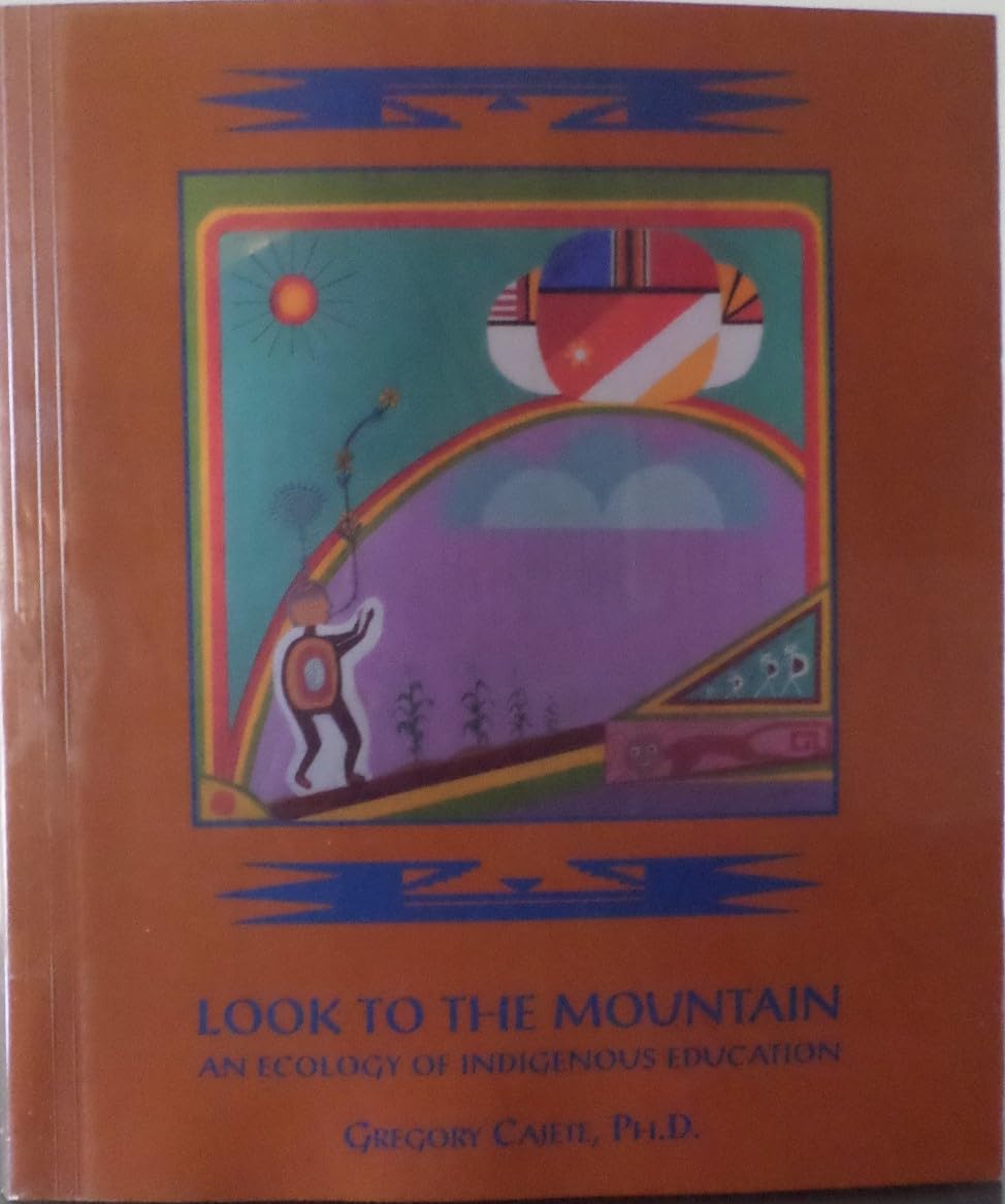 Look To The Mountain: An Ecology Of Indigenous Education