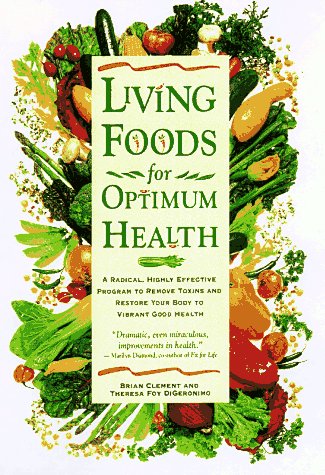 Living Foods for Optimum Health: A Highly Effective Program to Remove Toxins and Restore Your Body to Vibrant Health,Used