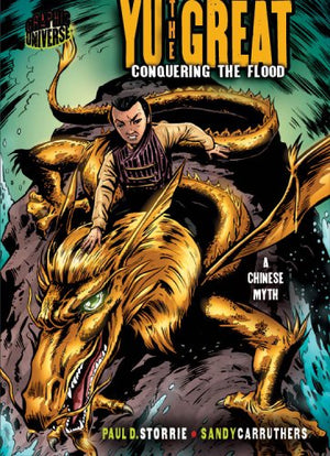 Yu the Great: Conquering the Flood: a Chinese Legend (Graphic Myths and Legends),Used