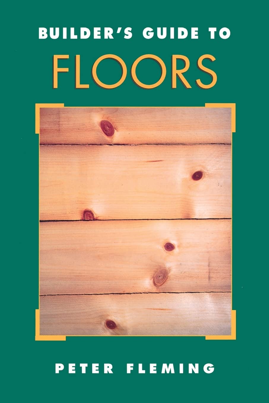Builder's Guide To Floors (Builder's Guide Series),Used