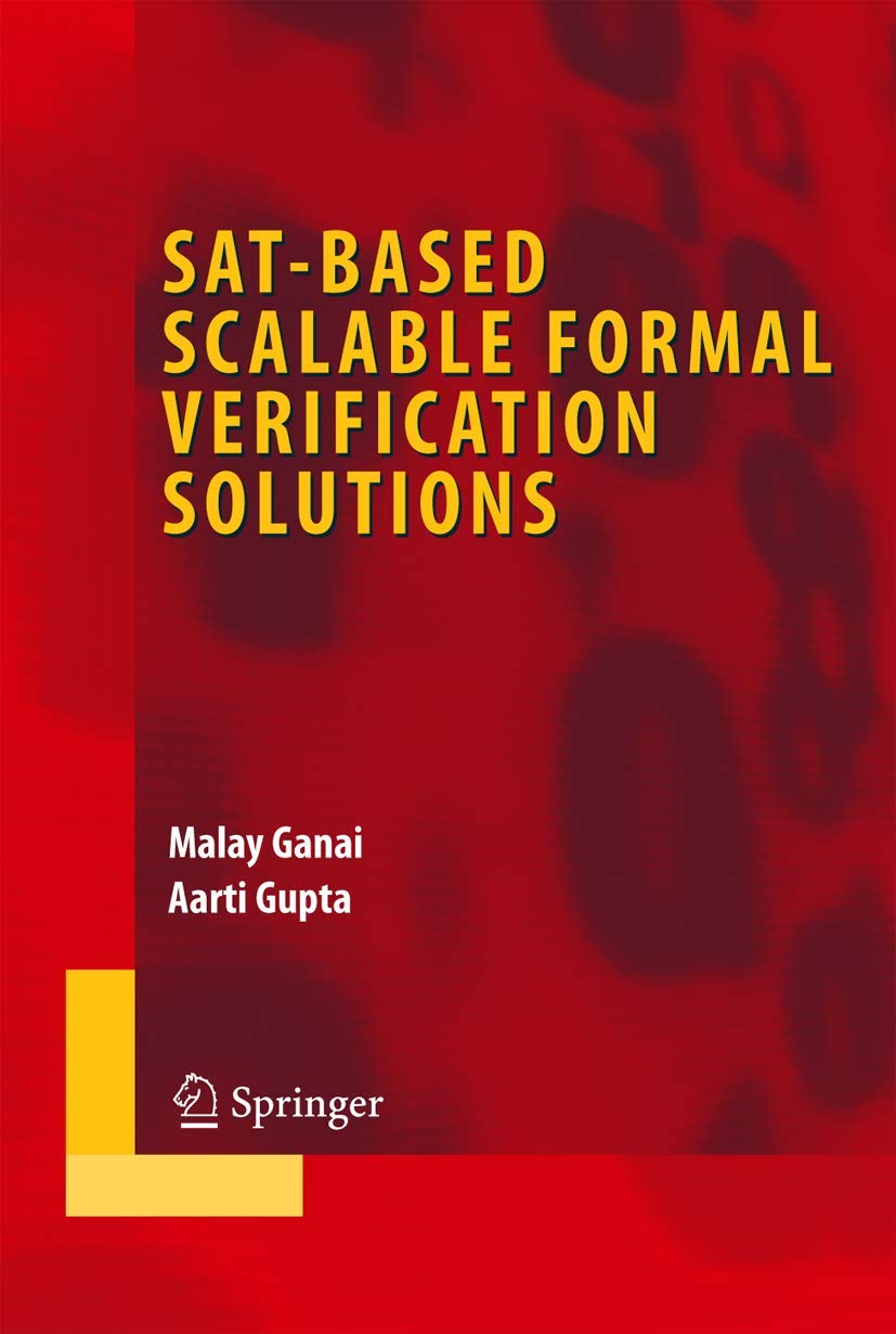 SatBased Scalable Formal Verification Solutions (Integrated Circuits and Systems),Used