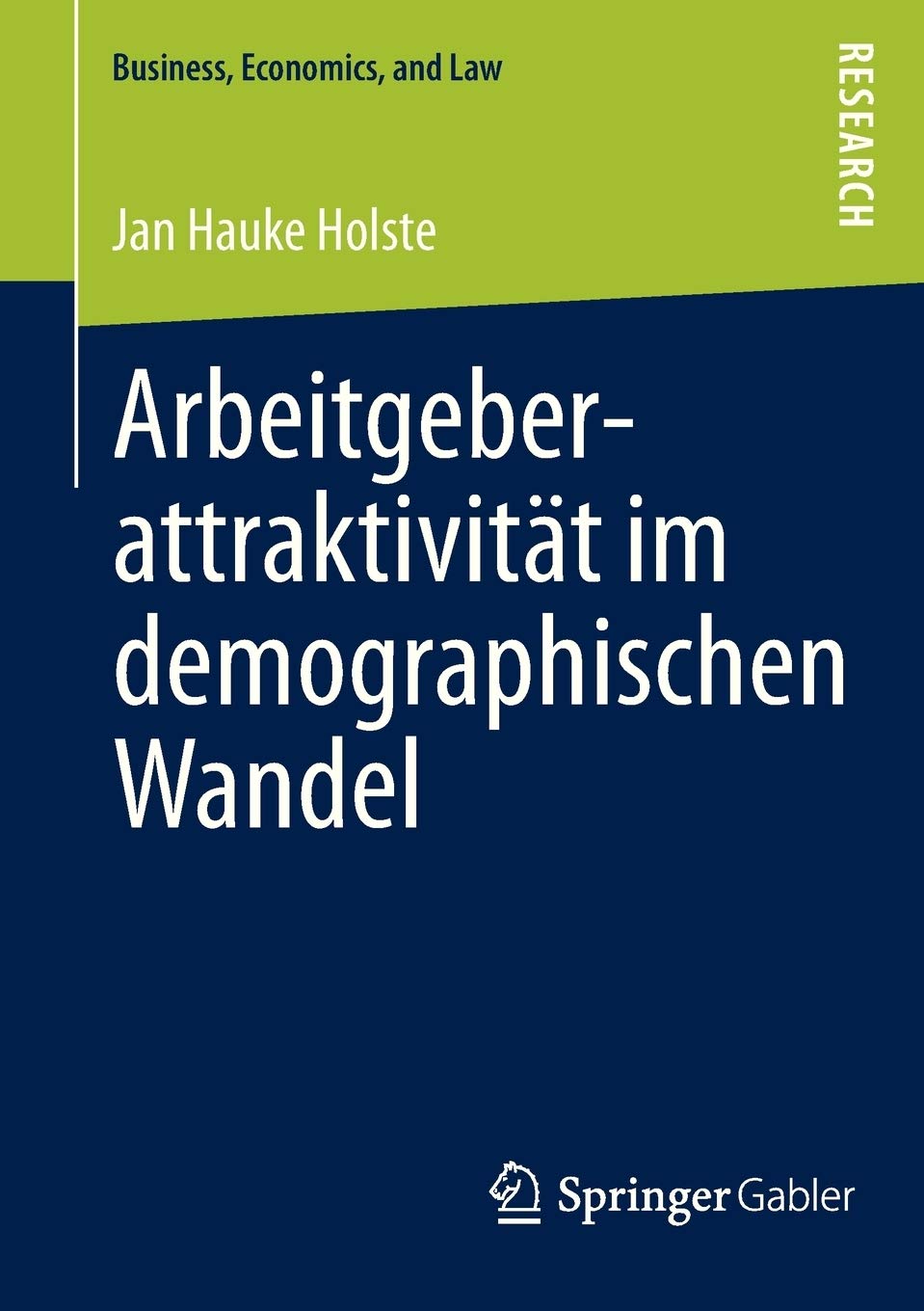 Arbeitgeberattraktivitt im demographischen Wandel: Eine multidimensionale Betrachtung (Business, Economics, and Law) (German Edi,Used