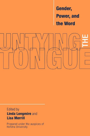Untying The Tongue: Gender, Power, And The Word,Used