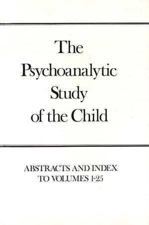 The Psychoanalytic Study of the Child, Volumes 125: Abstracts and Index (The Psychoanalytic Study of the Child Series),Used