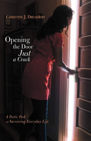 Opening The Door Just A Crack: A Poetic Peek At Surviving Everyday Life,Used