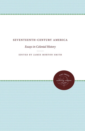 SeventeenthCentury America: Essays in Colonial History (Published by the Omohundro Institute of Early American History and Cult,Used