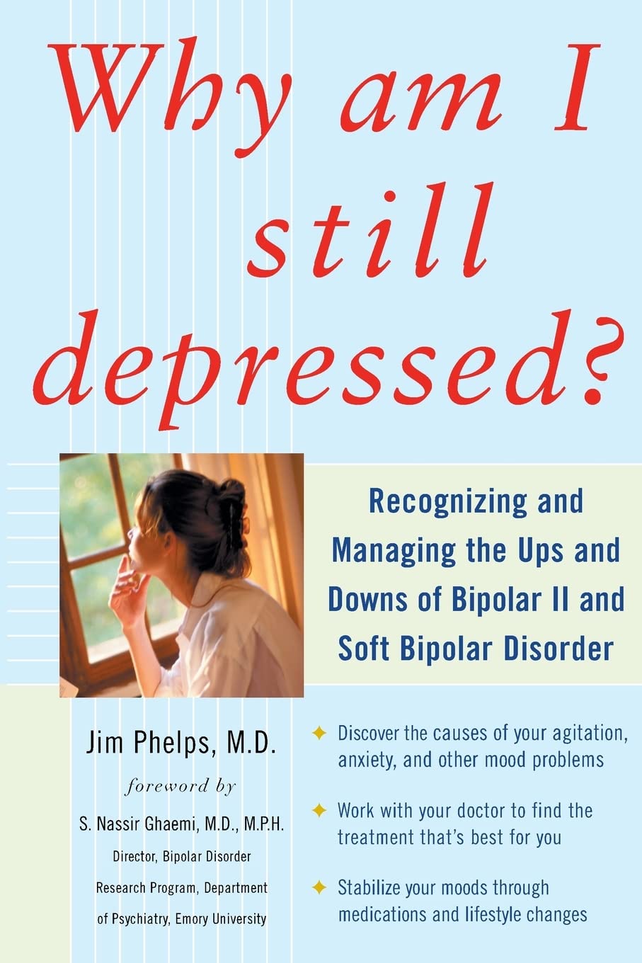 Why Am I Still Depressed? Recognizing and Managing the Ups and Downs of Bipolar II and Soft Bipolar Disorder,Used