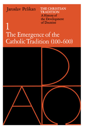 The Christian Tradition: A History Of The Development Of Doctrine, Vol. 1: The Emergence Of The Catholic Tradition (100600) (Vo,Used