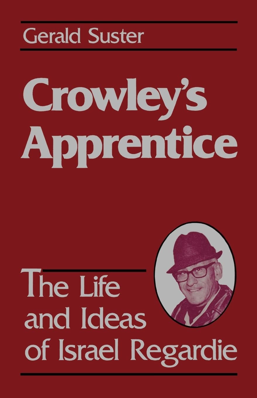 Crowley'S Apprentice: The Life And Ideas Of Israel Regardie,Used