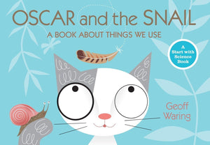 Oscar And The Snail: A Book About Things That We Use (Start With Science),New