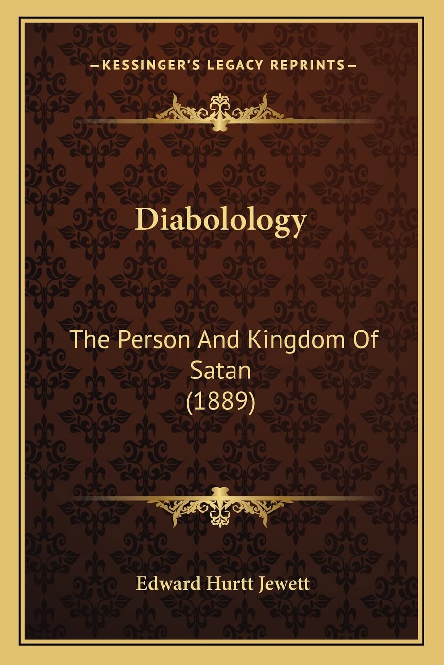 Diabolology: The Person And Kingdom Of Satan (1889),Used