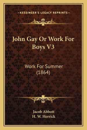 John Gay Or Work For Boys V3: Work For Summer (1864),Used