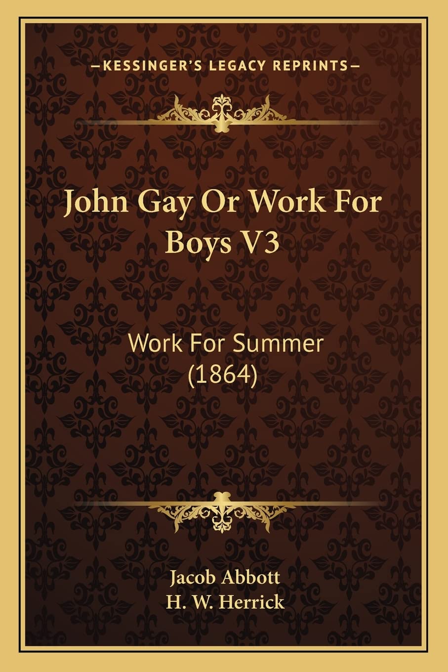 John Gay Or Work For Boys V3: Work For Summer (1864),Used
