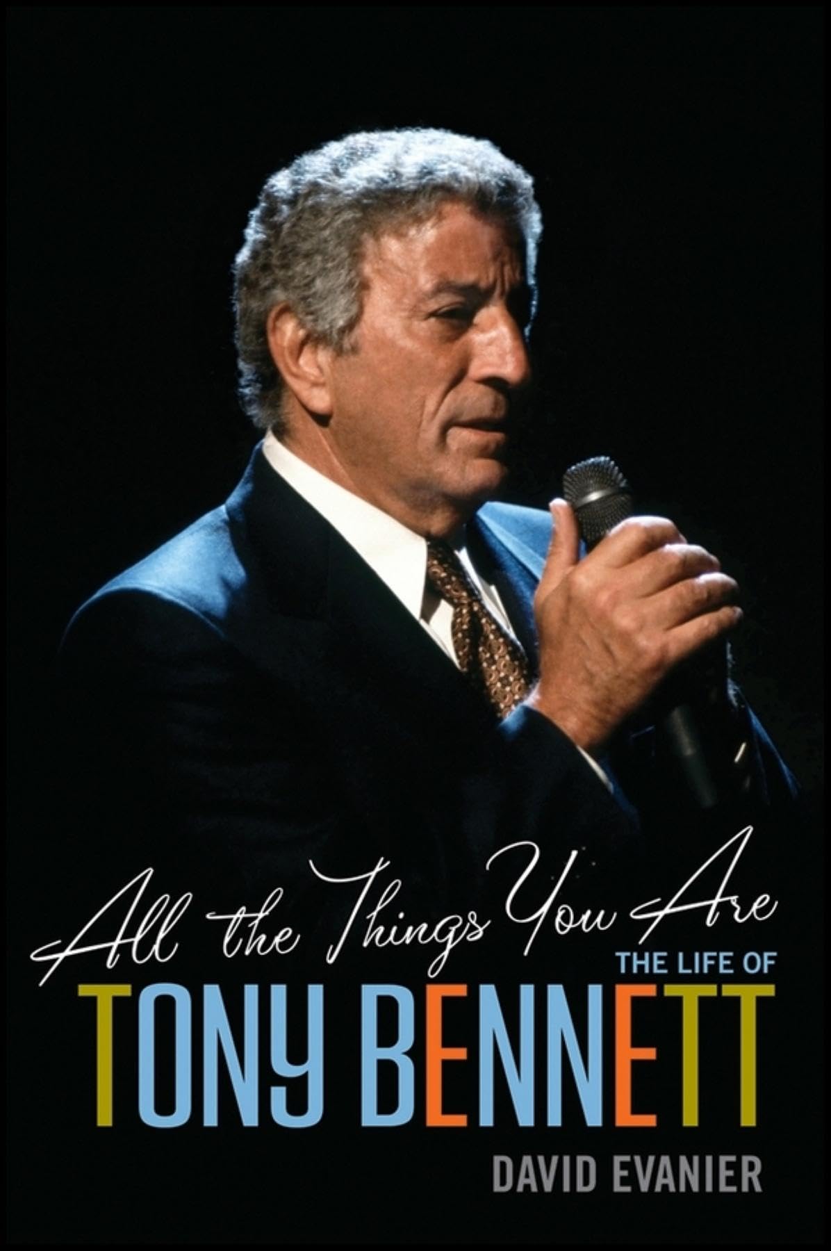 All The Things You Are: The Life Of Tony Bennett,New