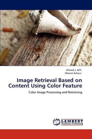 Image Retrieval Based on Content Using Color Feature: Color Image Processing and Retrieving,Used