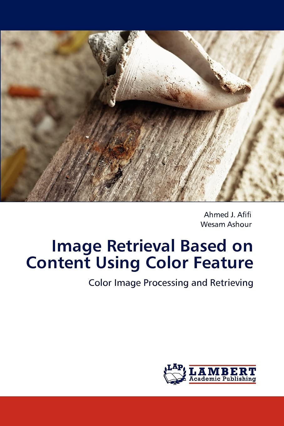 Image Retrieval Based on Content Using Color Feature: Color Image Processing and Retrieving,Used