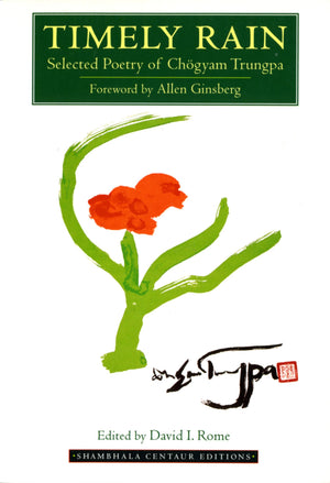 Timely Rain: Selected Poetry of Chogyam Trungpa (Shambhala Centaur Editions),Used