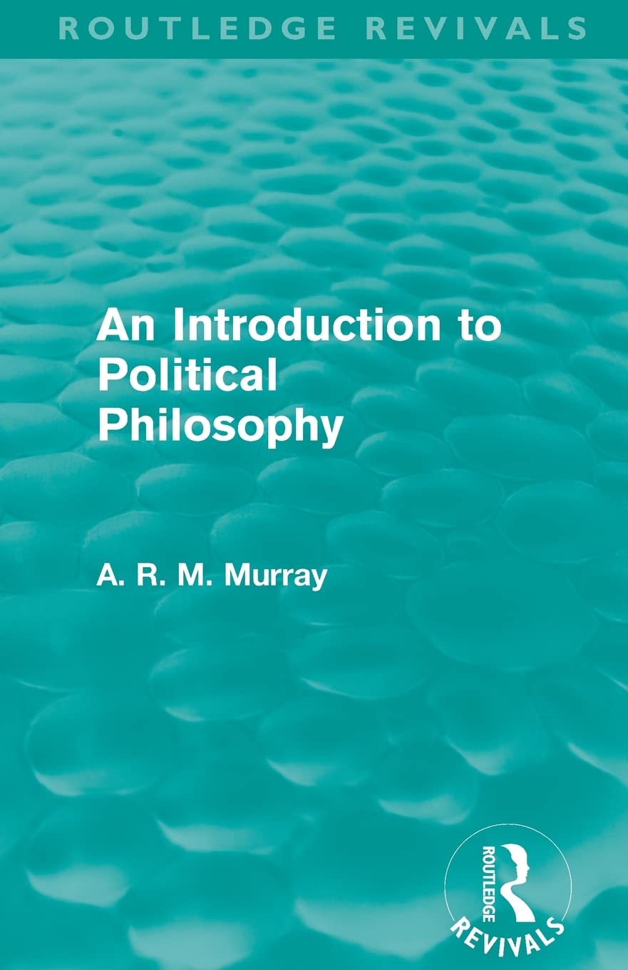 An Introduction To Political Philosophy (Routledge Revivals)