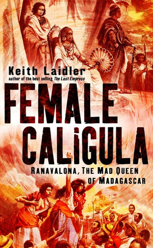 Female Caligula: Ranavalona, The Mad Queen of Madagascar,Used