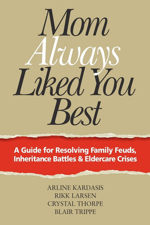 Mom Always Liked You Best: A Guide for Resolving Family Feuds, Inheritance Battles & Eldercare Crises,Used